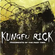KUNGFU RICK - Fragments Of The Past Time