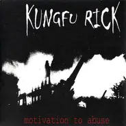 Kungfu Rick - MOTIVATION TO ABUSE