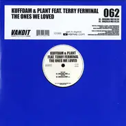 Kuffdam & Plant Feat. Terry Ferminal - The Ones We Loved