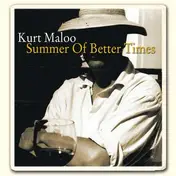 kurt maloo - Summer of Better Times