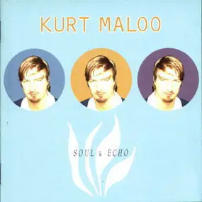 kurt maloo - Soul & Echo