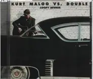 Kurt Maloo vs. Double - Loopy Avenue