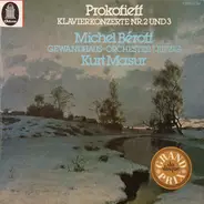 Kurt Masur - Michel Béroff - Sergei Prokofiev - Gewandhausorchester Leipzig - Klavierkonzerte Nr.2 Und 3