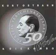 Kurt Ostbahn & Die Kombo - 50 Verschenkte Jahre Im Dienste Der Rockmusik