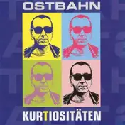 kurt ostbahn - Kurtiositäten