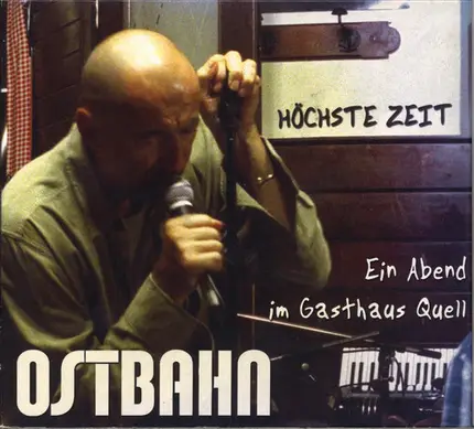 Kurt Ostbahn - Höchste Zeit - Ein Abend Im Gasthaus Quell