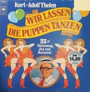 LP - Kurt-Adolf Thelen - Wir Lassen Die Puppen Tanzen