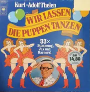 Kurt-Adolf Thelen - Wir Lassen Die Puppen Tanzen