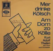 Kurt-Adolf Thelen - Mer Drinke Kölsch