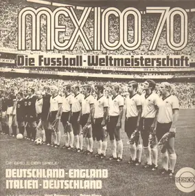 Kurt Brumme & Oskar Klose - Mexico 70 (Die Fussball-Weltmeisterschaft)