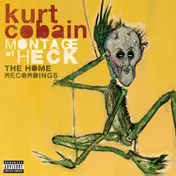 Kurt Cobain - Montage Of Heck-The Home Recordings