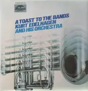 LP - Kurt Edelhagen and his Orchestra - A Toast To The Bands