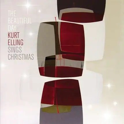 Kurt Elling - The Beautiful Day...Kurt Elling Sings Christmas