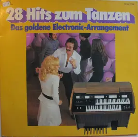 Kurt Gelück , Egon Irgang , Werner Niehues - 28 Hits Zum Tanzen - Das Goldene Electronic-Arrangement