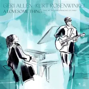 Kurt & Geri Allen Rosenwinkel - A Lovesome Thing