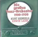 CD - Kurt Henkels, Erwin Lehn - Die Grossen Tanz-Orchester 1930-1950