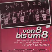 kurt henkels - von 8 bis um 8