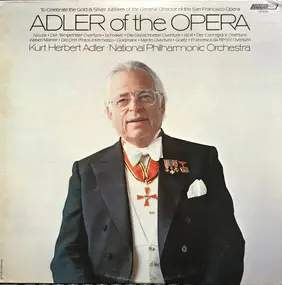 Kurt Herbert Adler - Adler Of The Opera