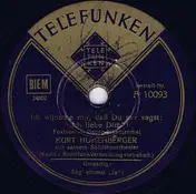 kurt hohenberger - Ich Wünsche Mir, Daß Du Mir Sagst: "Ich Liebe Dich!" / Sag' Einmal "Ja"!