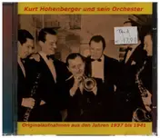 Kurt Hohenberger und sein Orchester - Originalaufnahmen aus den Jahren 1937 bis 1941