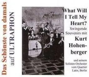 kurt hohenberger - What Will I Tell My Heart