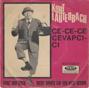 Kurt Lauterbach - Ce-ce-ce Cevapci-ci