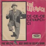 7inch Vinyl Single - Kurt Lauterbach - Ce-ce-ce Cevapci-ci