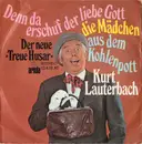 7inch Vinyl Single - Kurt Lauterbach - Denn Da Erschuf Der Liebe Gott Die Mädchen Aus Dem Kohlenpott