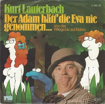 Kurt Lauterbach - Der Adam Hätt' Die Eva Nie Genommen...