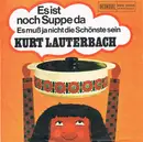 7inch Vinyl Single - Kurt Lauterbach - Es Ist Noch Suppe Da