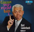 LP - Kurt Lauterbach - Ganz Verrückt Bin I...