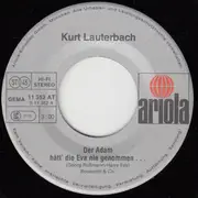 7inch Vinyl Single - Kurt Lauterbach - Der Adam Hätt' Die Eva Nie Genommen...