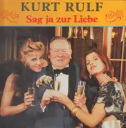 Kurt Rulf - Sag Ja Zur Liebe