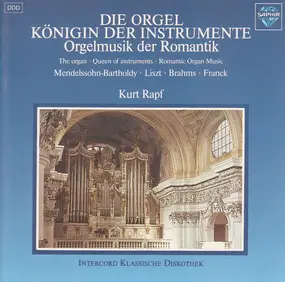 Kurt Rapf - Die Orgel - Königin Der Instrumente