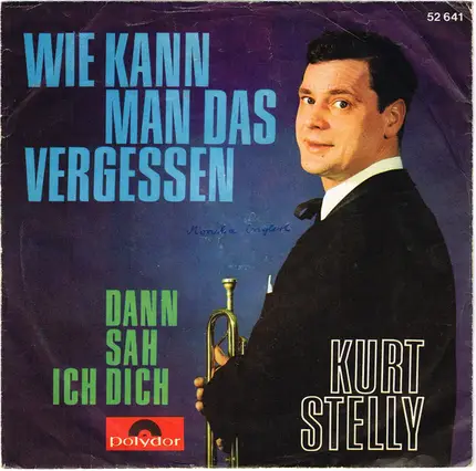 Kurt Stelly - Wie Kann Man Das Vergessen