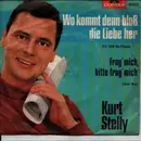 7inch Vinyl Single - Kurt Stelly - Wo Kommt Denn Bloß Die Liebe Her