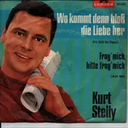 Kurt Stelly - Wo Kommt Denn Bloß Die Liebe Her