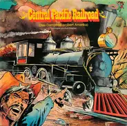 Kurt Stephan - Central Pacific Railroad (Ein Dampfroß Erobert Amerika)