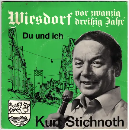 Kurt Stichnoth - Wiesdorf Vor Zwanzig, Dreißig Jahr' / Du Und Ich