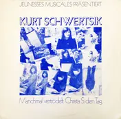 Kurt Schwertsik - Manchmal Vertrödelt Christa S. Den Tag