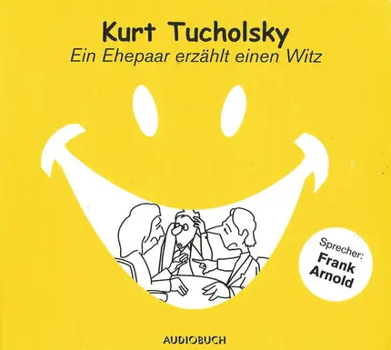 Kurt Tucholsky - Frank Arnold - Ein Ehepaar Erzählt Einen Witz