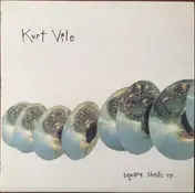 kurt vile - Square Shells EP.