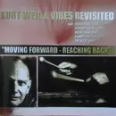 CD - Kurt Weil & Vibes Revisited - Moving Forward - Reaching Back