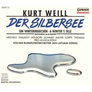 Kurt Weill - Hildegard Heichele · Eva Tamassy · Udo Holdorf · Wolfgang Schmidt · Frederic Mayer · H - Der Silbersee: Ein Wintermärchen = A Winter's Tale