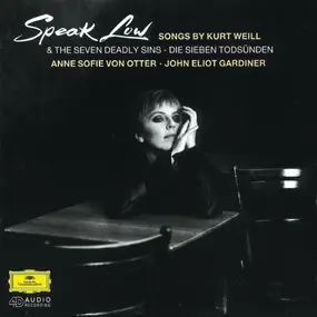 Kurt Weill - Speak Low (Songs By Kurt Weill) & The Seven Deadly Sins • Die Sieben Todsünden