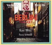 Weill / Schillings / Schreker - The Berlin Project