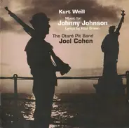 Kurt Weill , Paul Green , The Otaré Pit Band , Joel Cohen - Music For Johnny Johnson