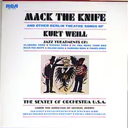 Kurt Weill , The Sextet Of Orchestra U.S.A. Under The Direction Of Mike Zwerin - Mack The Knife And Other Berlin Theatre Songs Of Kurt Weill