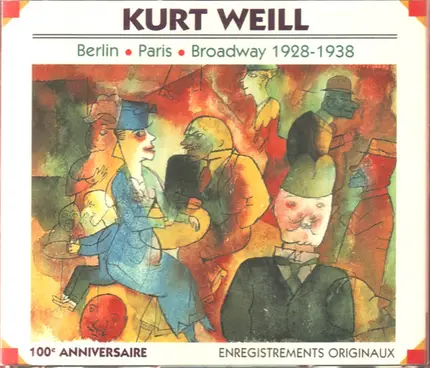 Kurt Weill - Berlin Paris Broadway 1928-1938