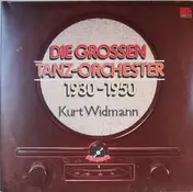 kurt widmann - Die Grossen Tanz-Orchester 1930-1950